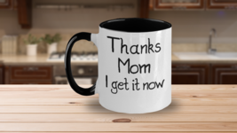 Thanks Mom I get it now Mug White Two Tone Coffee Cup Mothers Day Birth Announce - £18.61 GBP
