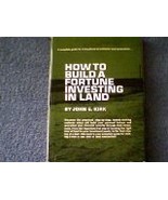 How to Build a Fortune Investing in Land [Paperback] John E. Kirk - $294.44 MXN