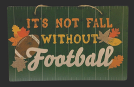 Harvest Season Football Wall Sign It&#39;s Not Fall Without Football Sports Man Cave - £9.45 GBP