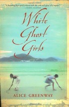 White Ghost Girls by Alice Greenway (2006, Paperback) - £0.98 GBP