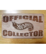 Engraved &quot; Official HotWheels Collector &quot; Wood Sign - $34.50