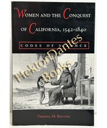 Women and the Conquest of California, 1542- by Virginia Bouvier (2001 So... - £24.21 GBP