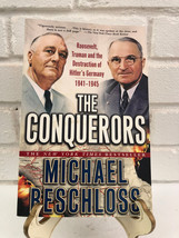 The Conquerors: Roosevelt, Truman by Michael Beschloss (2002, Trade Paperback) - £8.15 GBP