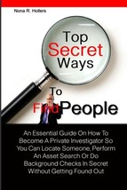Top Secret Ways to Find People: An Essential Guide on How to Become A Private In - £12.50 GBP