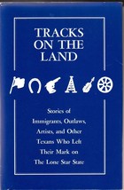 TRACKS ON THE LAND (1985) Signed HC - Stories of Texas Immigrants, Outlaws...... - £14.33 GBP