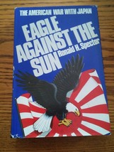 020 Eagle Against The Sun The American War With JApan Ronald Spencer HB DJ Book - £15.97 GBP