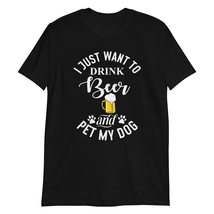 PersonalizedBee I Just Want to Drink Beer and Pet My Dog T-Shirt Funny Dog Shirt - $19.55+