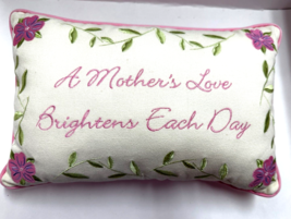 Decorative Accent Pillow, &quot;A Mother&#39;s Love Brightens Each Day&quot; quote embroidered - £9.63 GBP