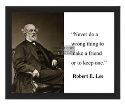 General Robert E. Lee &quot;Never Do A Wrong Thing Friend&quot; Quote 8X10 Framed Photo - £15.74 GBP
