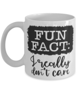 Fun Fact I Really Don&#39;t Care, white Coffee Mug, Coffee Cup 11oz. Model 6... - £17.52 GBP