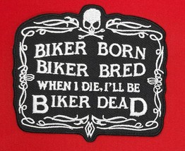 Biker Born Biker Bred When I Die I&#39;ll Be Biker Dead Iron On  Patch 3 1/2&quot;x3 1/8&quot; - £3.92 GBP
