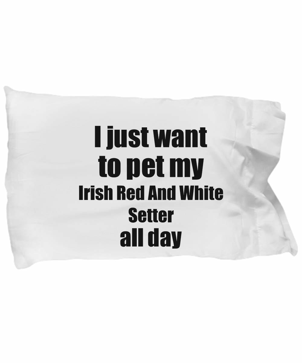 Irish Red and White Setter Pillowcase Dog Lover Mom Dad Funny Gift Idea for Bed