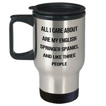 All I Care About Are My English Springer Spaniel and Like Three People Valentine - $24.45