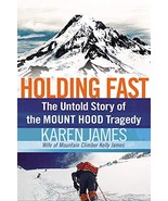 Holding Fast: The Untold Story of the Mount Hood Tragedy James, Karen - $18.99