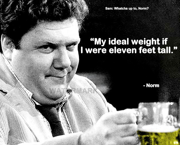 NORM PETERSON CHEERS MY IDEAL WEIGHT IF I WERE 11 FEET TALL QUOTE PHOTO - $6.47+