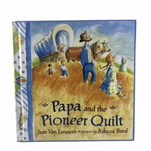 Papa and the Pioneer Quilt by Jean Van Leeuwen (2007, Hardcover) - £3.14 GBP