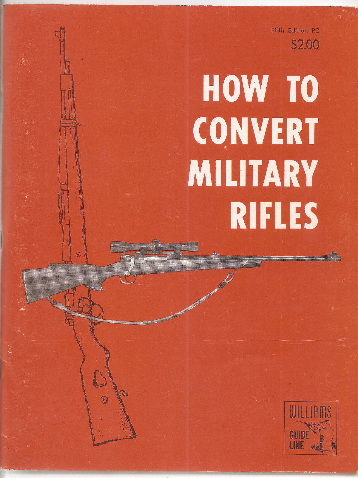Williams Guide Line &quot;How To Convert Military Rifles&quot; Fifth Edition - $10.00