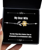 Cute Wife, The Only Thing More Badass Than an Orthodontist is an Orthodontist&#39;s, - $48.95