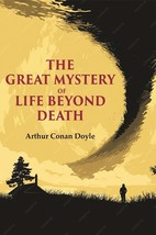 The Great Mystery of Life Beyond Death - £19.91 GBP