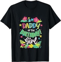 Daddy of the Birthday Girl shirt Dad Aloha Hawaii Party 1st T-Shirt - £12.54 GBP+