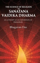 The Science of Religion or Sanatana Vaidika Dharma: An Attempt at an Exposition  - £19.66 GBP