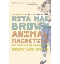 [Animal Magnetism: My Life with Creatures Great and Small] [Author: Brown, Rita  - £18.03 GBP