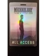 MICHAEL RAY - THINK A LITTLE LESS 2016 TOUR LAMINATE BACKSTAGE PASS - $55.00