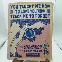 Antique Sheet Music, You Taught Me How to Love You Now Teach Me to Forget - £7.14 GBP