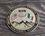 ICE Immigration &amp; Customs Enforcement Attache Monterrey Mexico Challenge... - £30.19 GBP