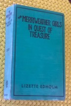 The Merriweather Girls in Quest of Treasure by Lizette Edholm (1932 Hardcover) - £14.58 GBP