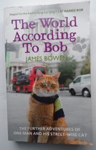 James Bowen &quot;The World According To Bob&quot; 2013 Paperback Book England Cat Travel  - £10.22 GBP