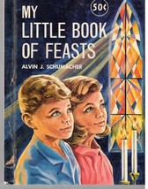 1958 My Little Book of Feasts  Alvin J Schumacher - £9.46 GBP