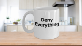 Deny Everything Mug Coffee Cup Funny Gift for Lawyer Partner Admit Nothing - £14.46 GBP+