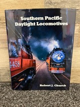 SOUTHERN PACIFIC DAYLIGHT LOCOMOTIVES By Robert J. Church - Hardcover 20... - $96.74