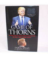 SIGNED Game Of Thorns The Inside Story Of Hillary By Doug Wead HC Book W... - £38.18 GBP
