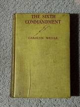 THE SIXTH COMMANDMENT-By Carolyn Wells-1927-HC-Good - £16.09 GBP