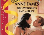 Two Weddings And A Bride (Debut Author) (Silhouette Desire, 996) Anne Eames - $2.93