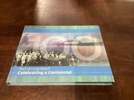 PORT OF LONG BEACH CELEBRATING A CENTENNIAL - 1911-2011 - $17.89 CAD