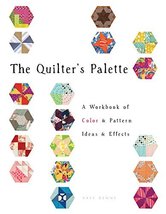 The Quilter&#39;s Palette: A Workbook of Color &amp; Pattern, Ideas &amp; Effects Denny, Kat - £7.39 GBP
