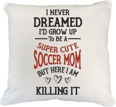 Make Your Mark Design Super Cute Soccer Mom White Pillow Cover for Playe... - $24.74+