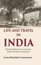 Life and Travel in India Being Recollections of a Journey before the Days of Rai - £20.66 GBP
