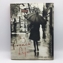 My French Life Hardcover by Vicki Archer Carla Coulson With Dust Jacket - £11.77 GBP