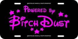 Powered By Bitch Dust Assorted Colors Black Aluminum Novelty License Plate Tag 1 - £7.16 GBP