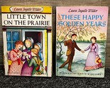 Little Town on the Prairie &amp; These Happy Golden Years Laura Ingalls Wild... - $13.54