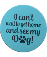I Can&#39;t Wait To Get Home And See My Dog Paw Print Auto Car Coaster Absor... - £3.92 GBP