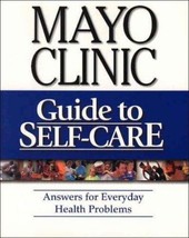 Mayo Clinic: Guide To Self Care Answers For Everyday Problems 4th Edition 2003 - £9.70 GBP