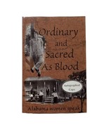 Ordinary and  Sacred as Blood: Alabama Women Speak By Mary C. Moran *Sig... - £14.59 GBP