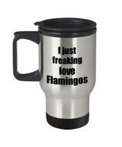 Flamingo Travel Mug I Just Freaking Love Flamingos Lover Insulated Lid Funny Gif - £17.76 GBP