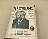 Vintage 1933 Hypnotism-The Friend Of Man  By J.Louis Orton  HC/DJ  Rare ... - $44.54