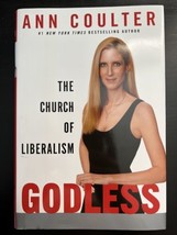 Godless : The Church of Liberalism by Ann Coulter (2006, Hardcover) - $1.00